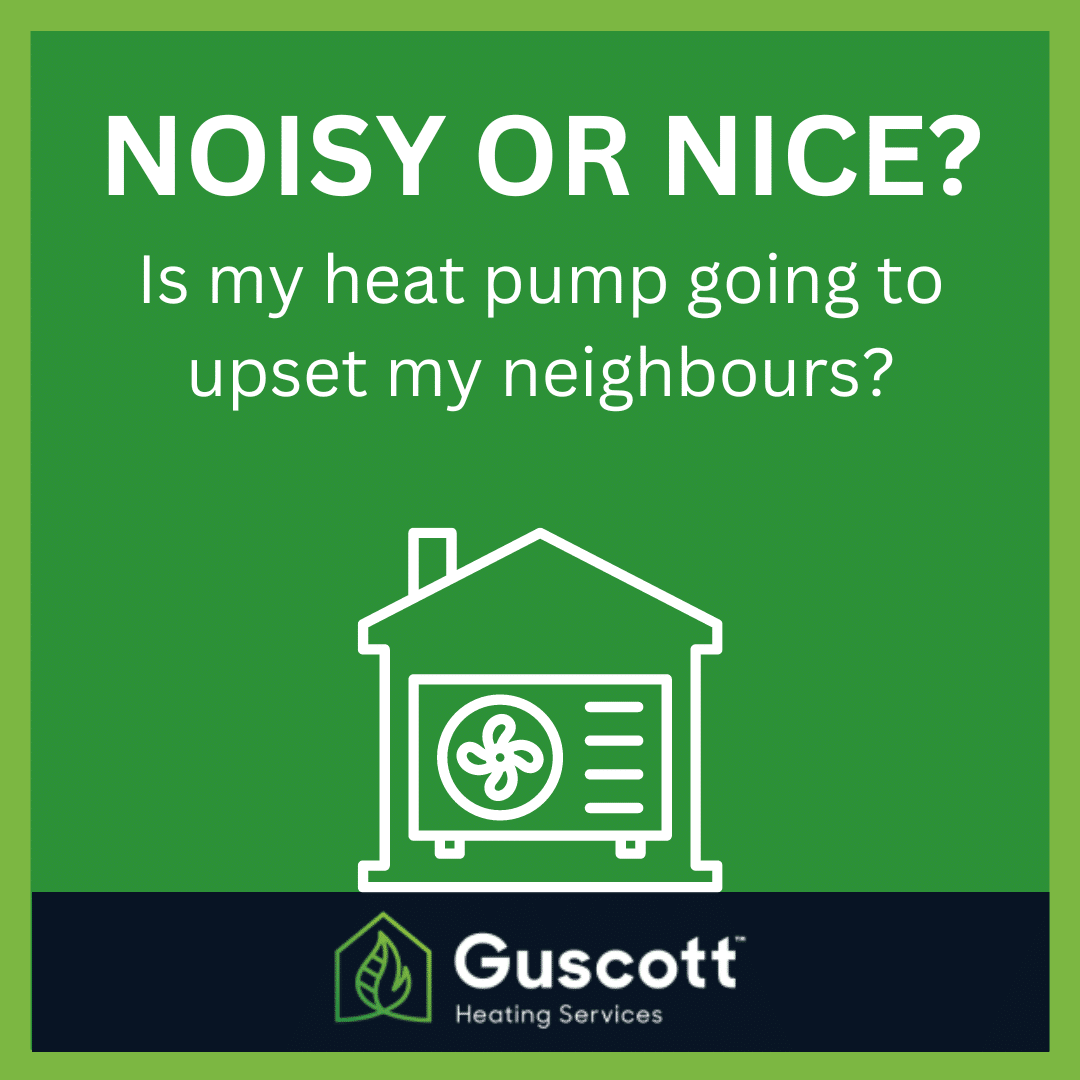 Is my heat pump going to upset my neighbours