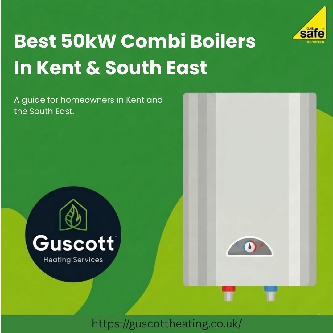 Best 50kW Combi Boilers In Kent & South East