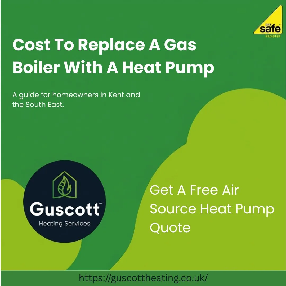 Cost To Replace A Gas Boiler With A Heat Pump in Kent and South East